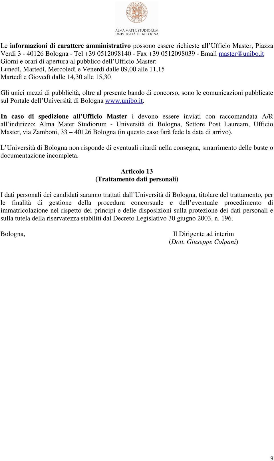 oltre al presente bando di concorso, sono le comunicazioni pubblicate sul Portale dell Università