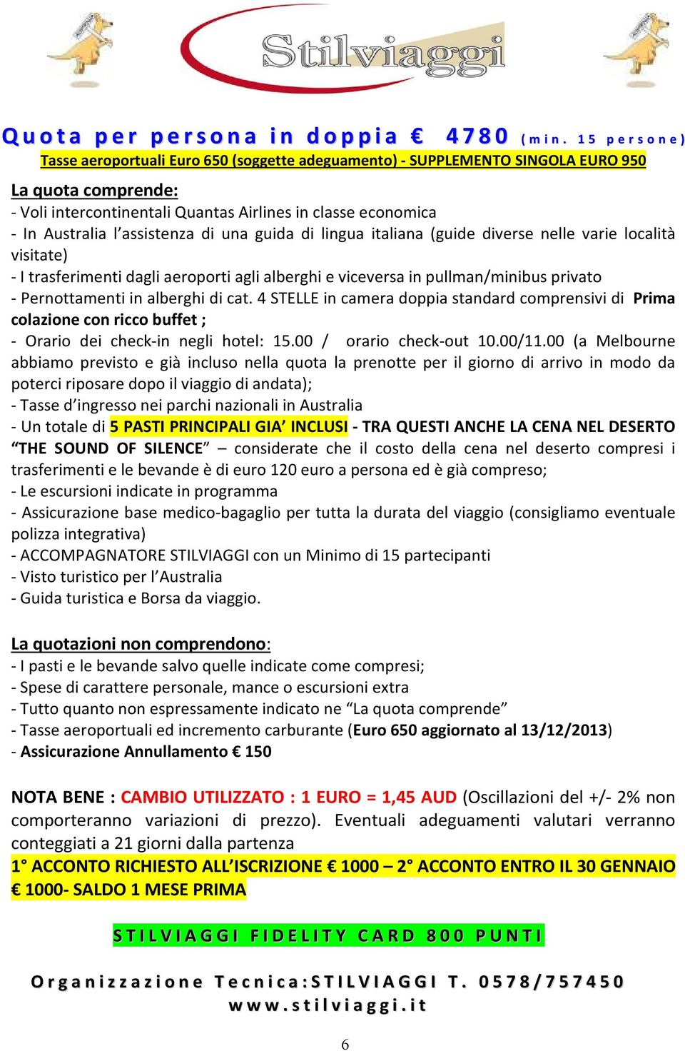 l assistenza di una guida di lingua italiana (guide diverse nelle varie località visitate) - I trasferimenti dagli aeroporti agli alberghi e viceversa in pullman/minibus privato - Pernottamenti in