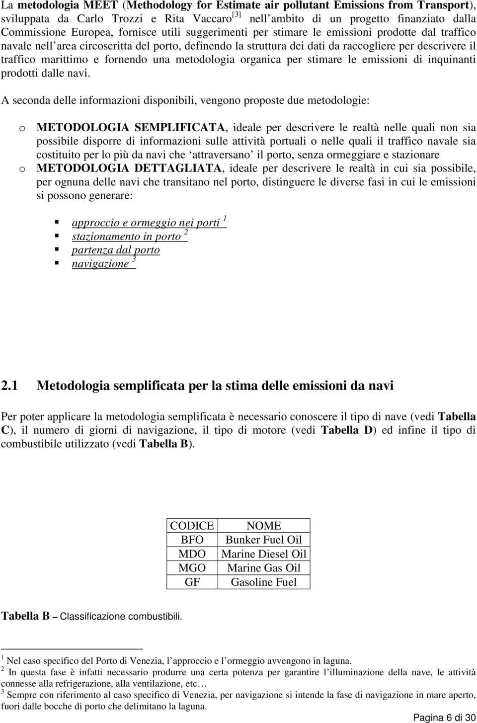 e fornendo una metodologia organica per stimare le emissioni di inquinanti prodotti dalle navi.