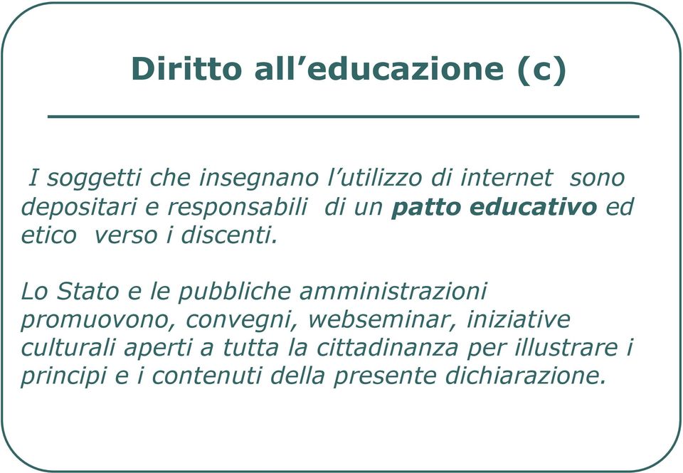 Lo Stato e le pubbliche amministrazioni promuovono, convegni, webseminar, iniziative