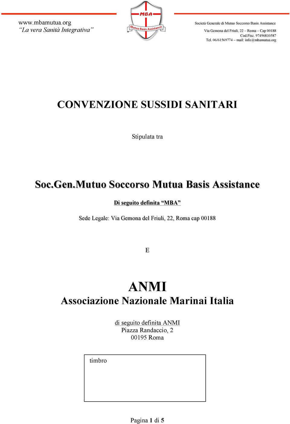 Legale: Via Gemona del Friuli, 22, Roma cap 00188 E ANMI Associazione