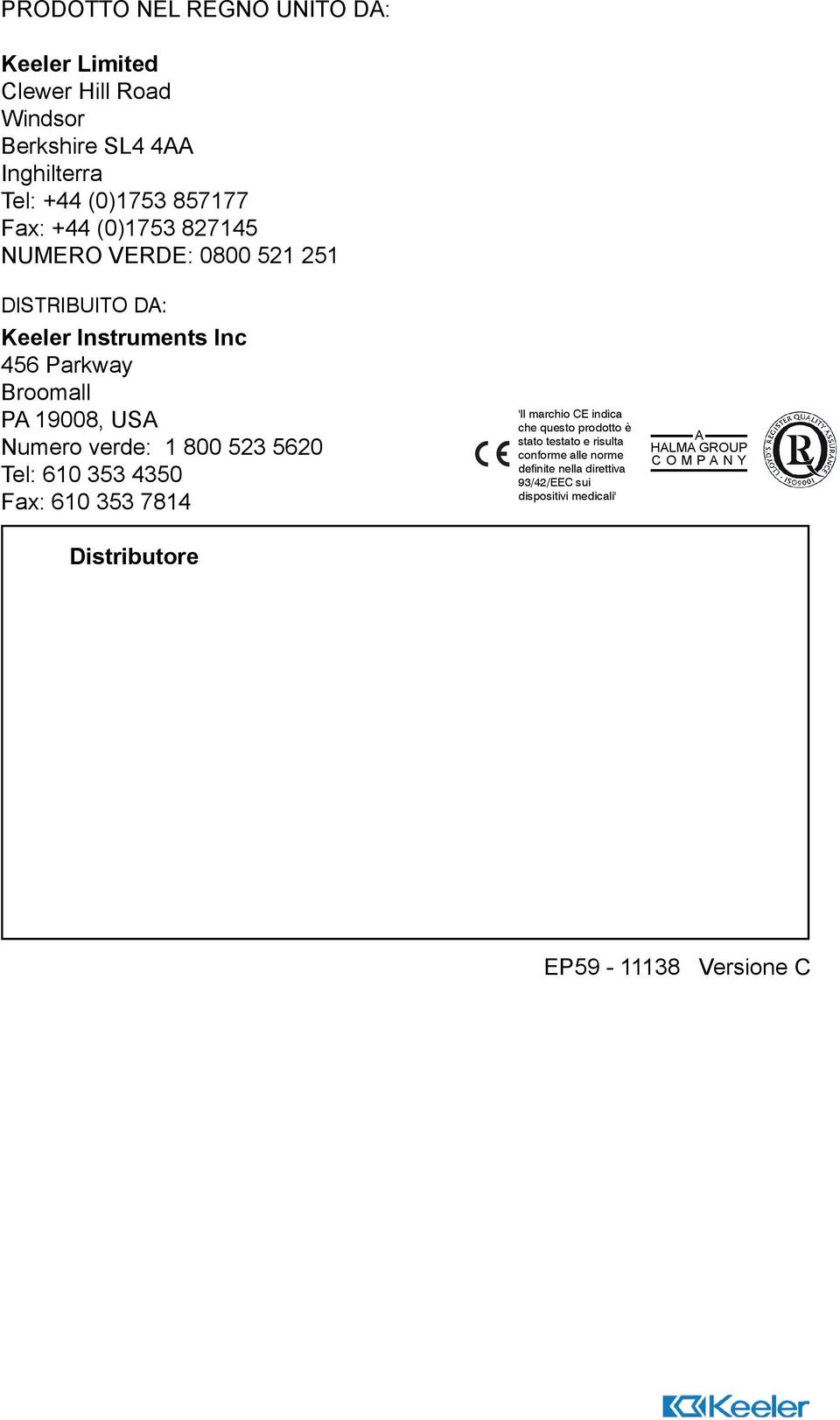 Keeler Instruments Inc 456 Parkway Broomall PA 19008, USA Numero verde: 1 800 523 5620