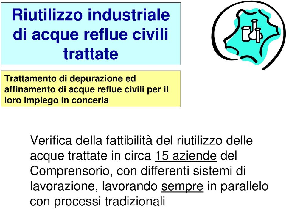 fattibilità del riutilizzo delle acque trattate in circa 15 aziende del Comprensorio,