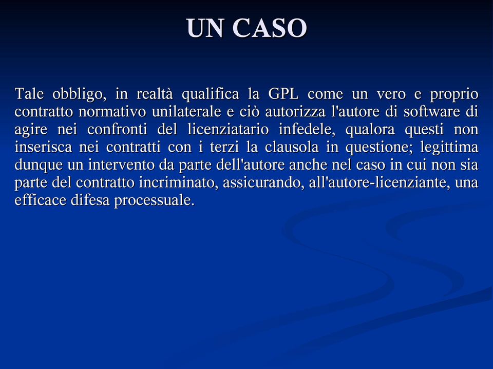 contratti con i terzi la clausola in questione; legittima dunque un intervento da parte dell'autore anche nel caso