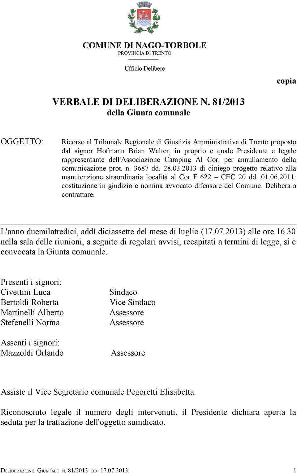 rappresentante dell'associazione Camping Al Cor, per annullamento della comunicazione prot. n. 3687 dd. 28.03.