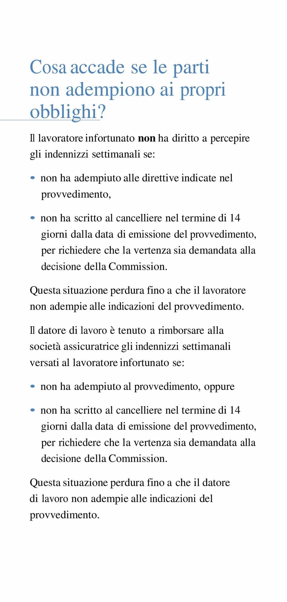 dalla data di emissione del provvedimento, per richiedere che la vertenza sia demandata alla decisione della Commission.