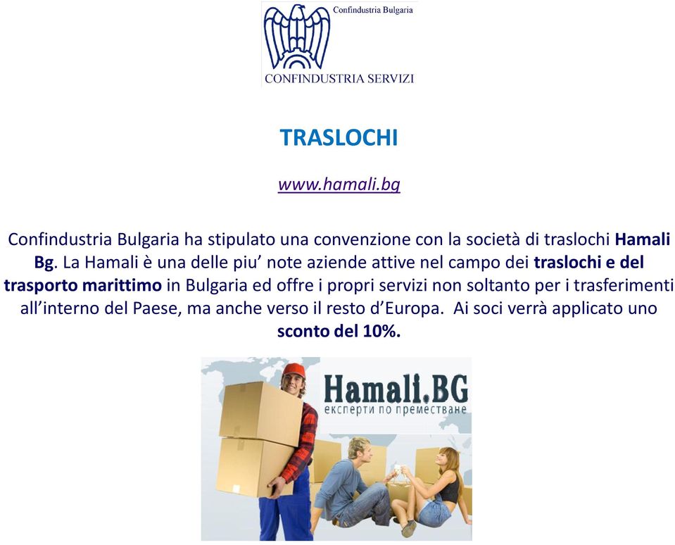La Hamali è una delle piu note aziende attive nel campo dei traslochi e del trasporto marittimo