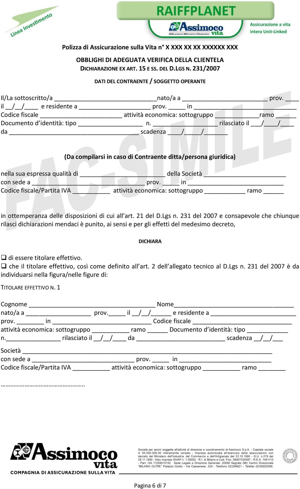 rilasciato il / / da scadenza / / (Da compilarsi in caso di Contraente ditta/persona giuridica) nella sua espressa qualità di della Società con sede a prov.