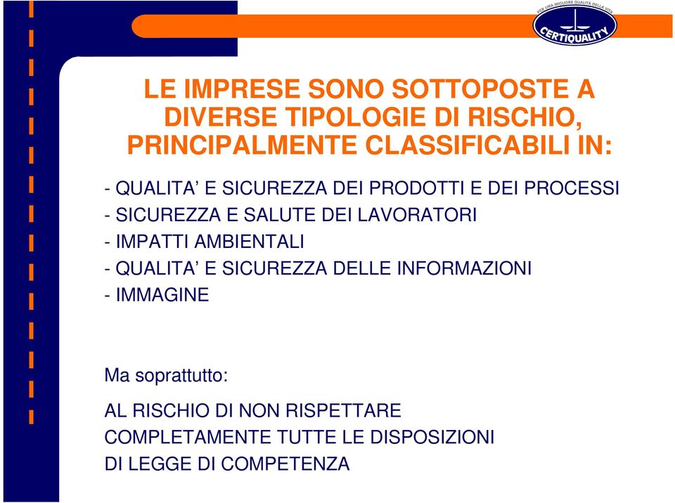 LAVORATORI - IMPATTI AMBIENTALI - QUALITA E SICUREZZA DELLE INFORMAZIONI -IMMAGINE Ma