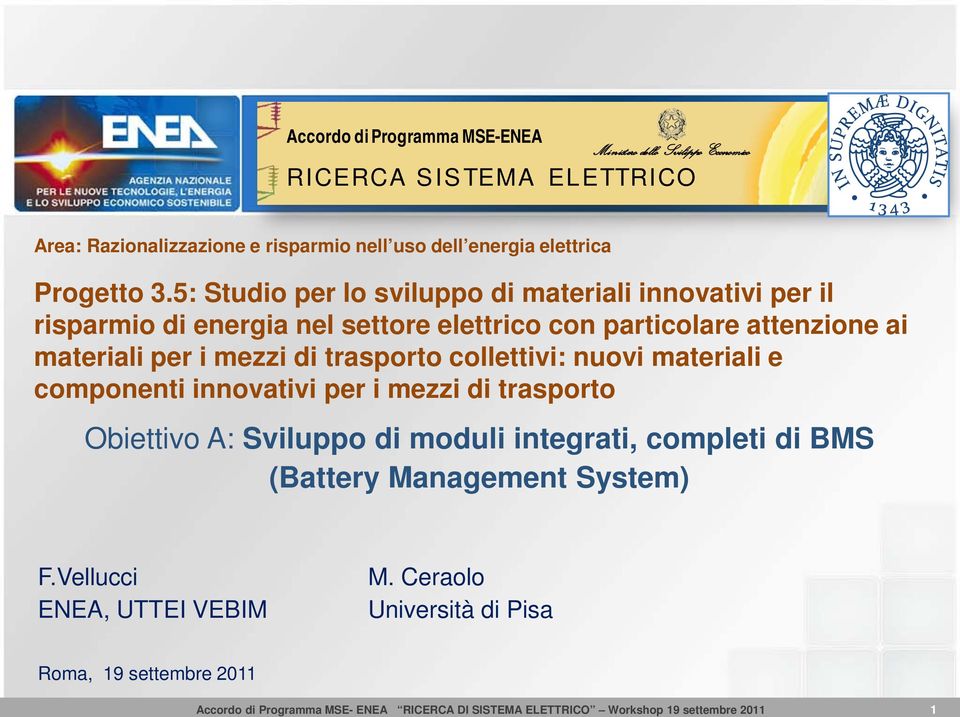 5: Studio per lo sviluppo di materiali innovativi per il risparmio di energia nel settore elettrico con particolare attenzione ai materiali per i