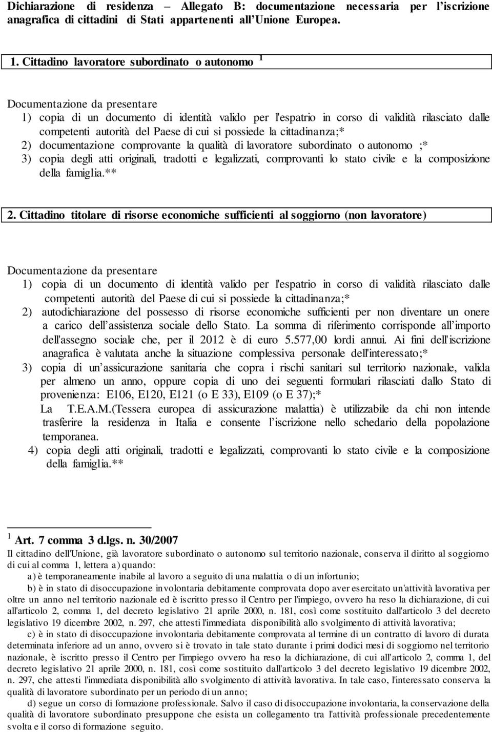 stato civile e la composizione della famiglia.** 2.