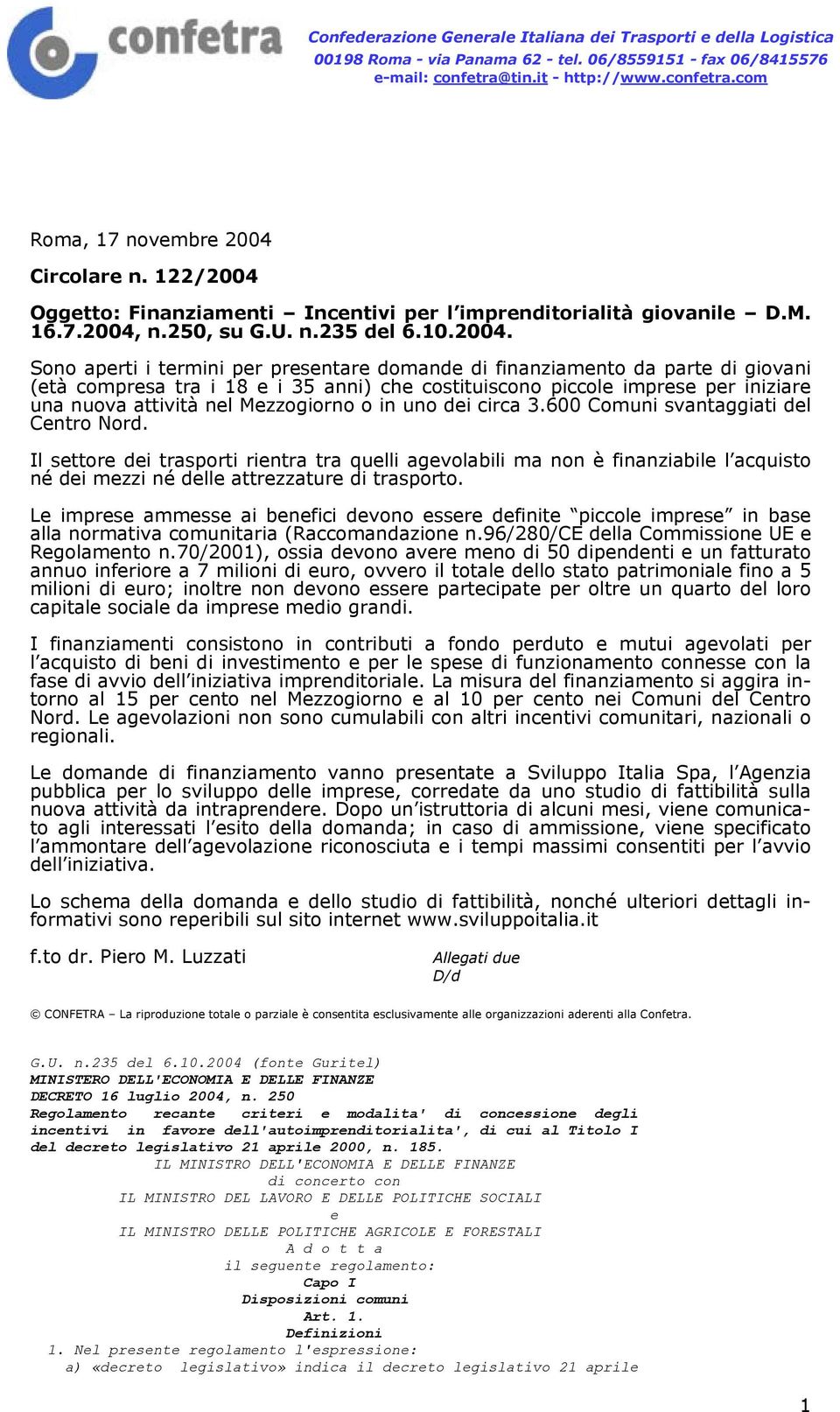 Oggetto: Finanziamenti Incentivi per l imprenditorialità giovanile D.M. 16.7.2004,