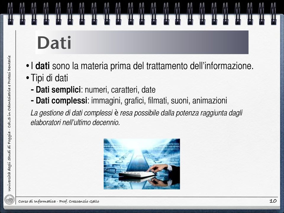 immagini, grafici, filmati, suoni, animazioni La gestione di dati