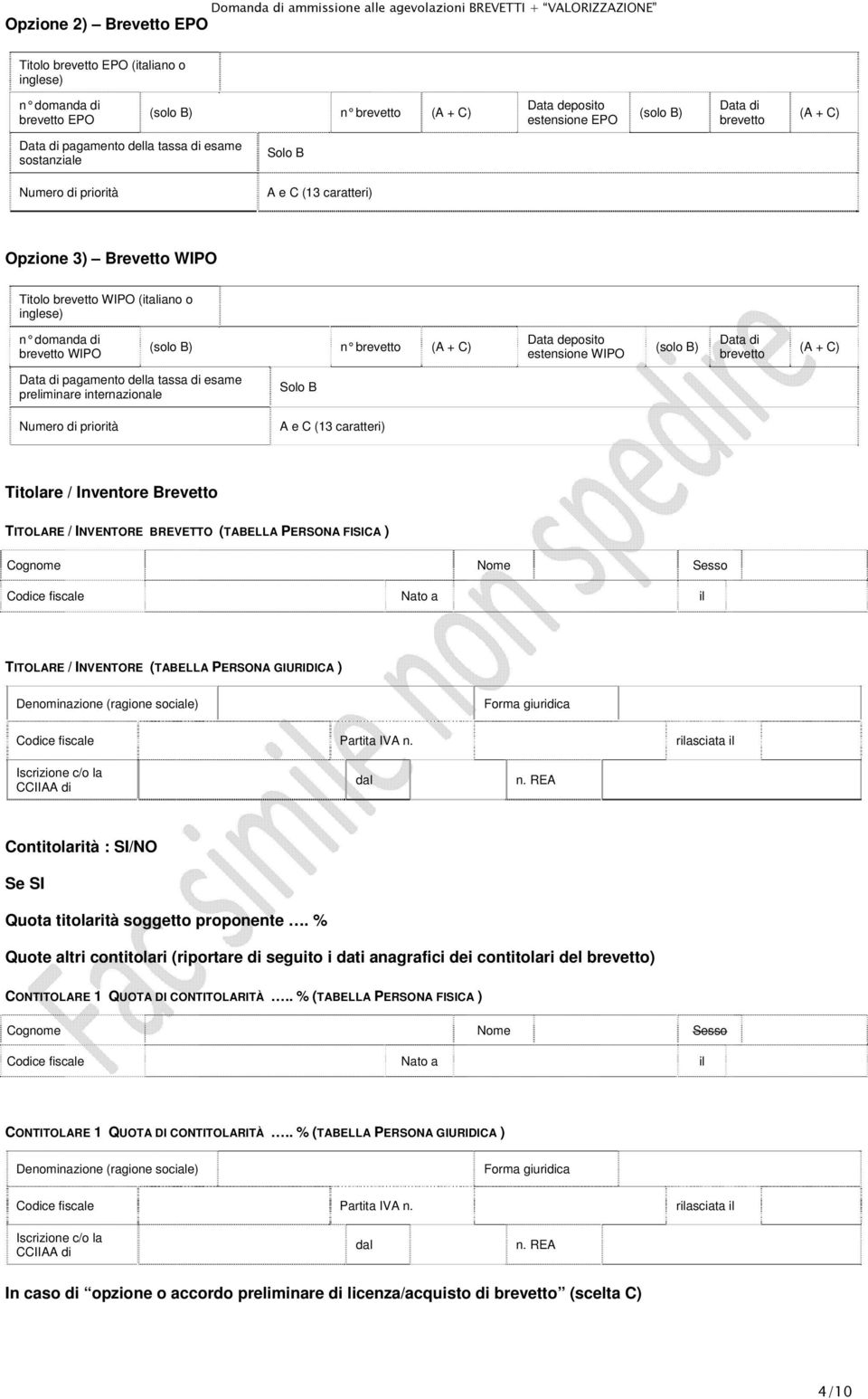 WIPO (sl B) n brevett (A + C) Data depsit estensine WIPO (sl B) Data di brevett (A + C) Data di pagament della tassa di esame preliminare internazinale Numer di prirità Sl B A e C (13 caratteri)