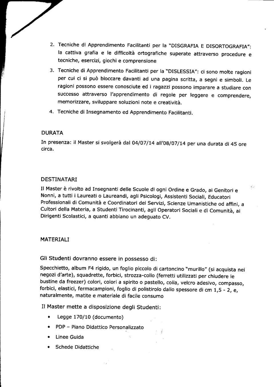 Le ragioni possono essere conosciute ed iragazzi possono imparare a studiare con successo attraverso l'apprendimento di regole per leggere e comprendere.