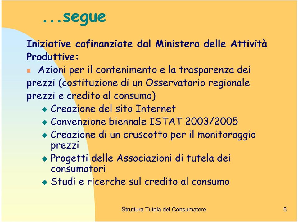 sito Internet Convenzione biennale ISTAT 2003/2005 Creazione di un cruscotto per il monitoraggio prezzi