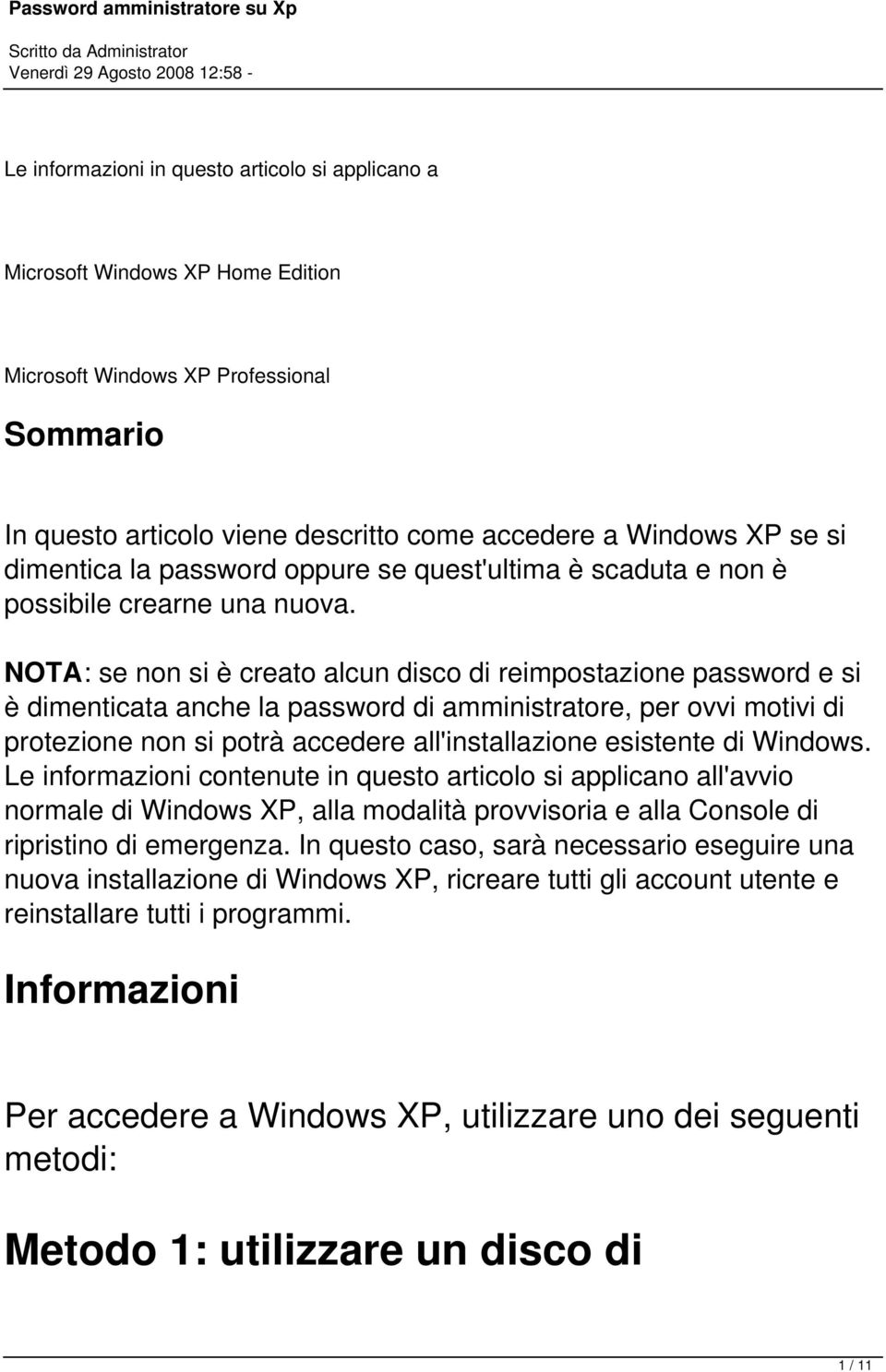 amministratore, per ovvi motivi di protezione non si potrà accedere all'installazione esistente di Windows Le informazioni contenute in questo articolo si applicano all'avvio normale di Windows XP,