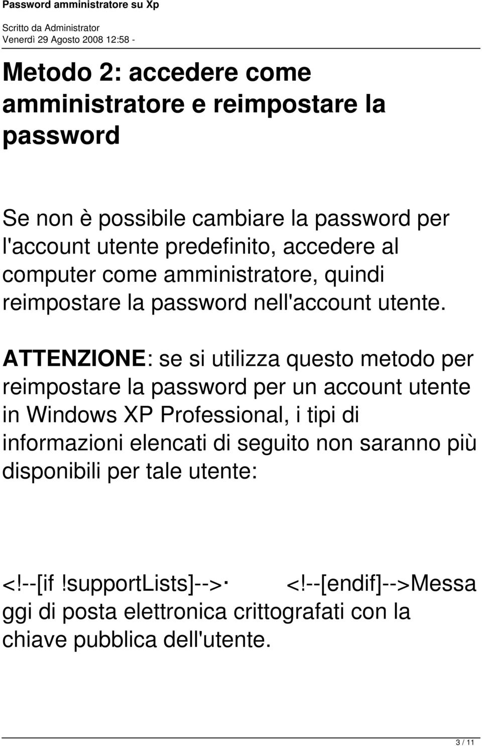 reimpostare la password per un account utente in Windows XP Professional, i tipi di informazioni elencati di seguito non saranno più