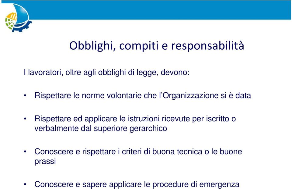 istruzioni ricevute per iscritto o verbalmente dal superiore gerarchico Conoscere e