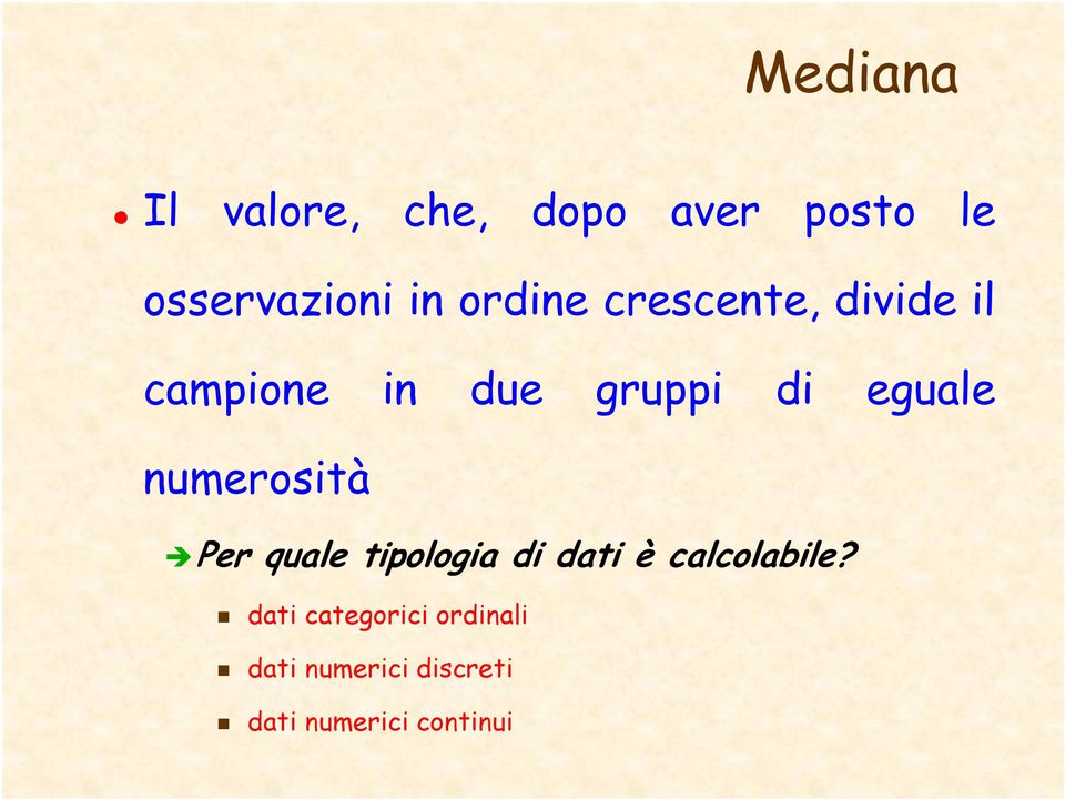 numerosità Per quale tipologia di dati è calcolabile?