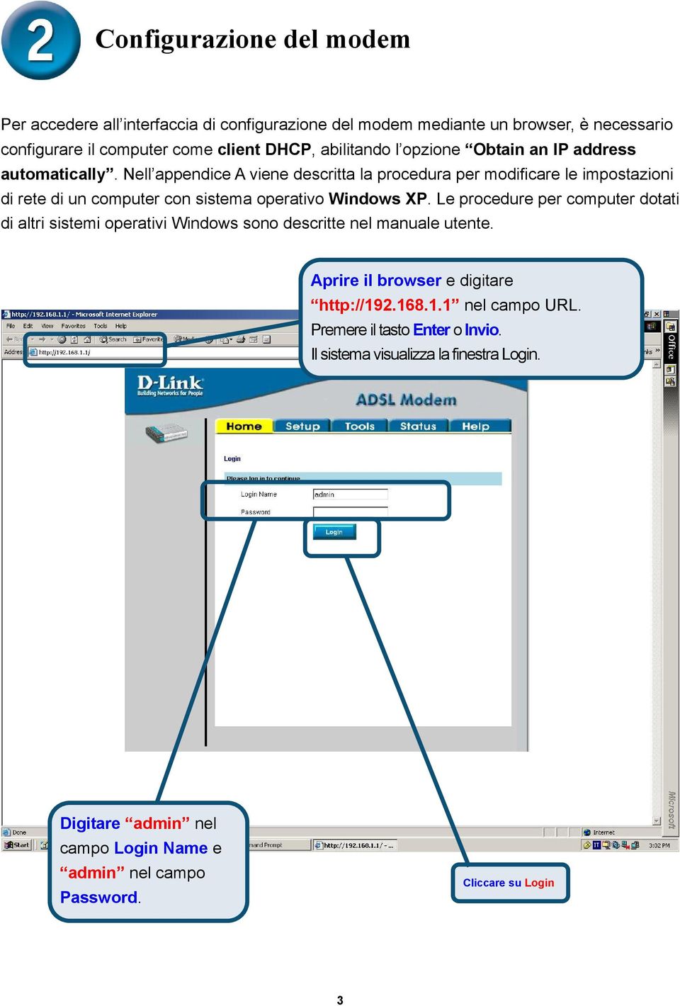 Nell appendice A viene descritta la procedura per modificare le impostazioni di rete di un computer con sistema operativo Windows XP.