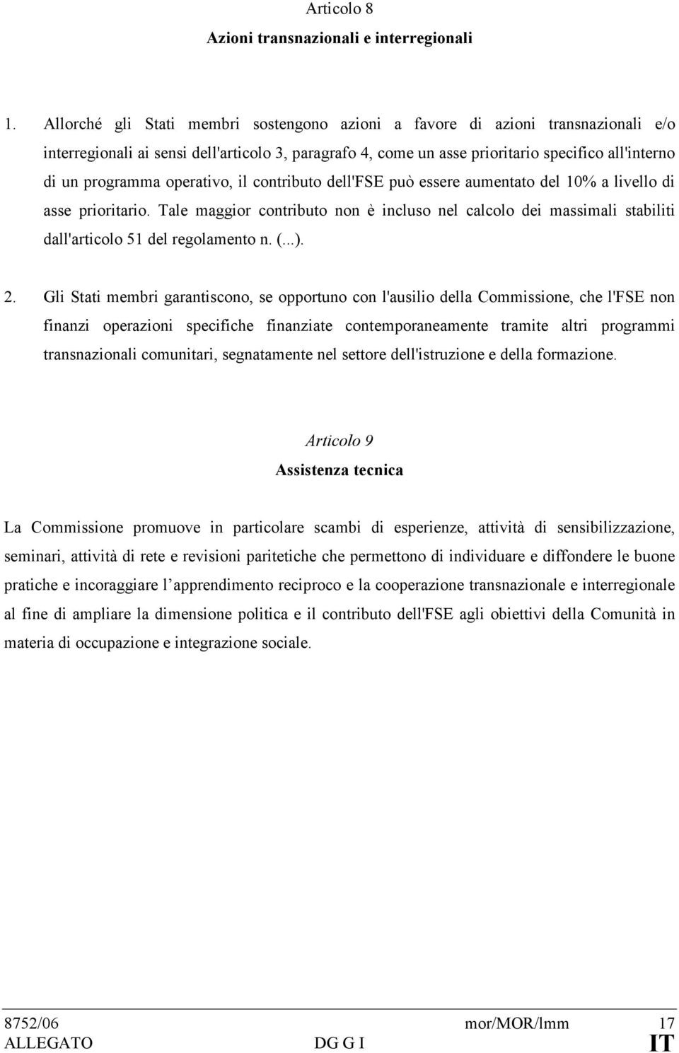 operativo, il contributo dell'fse può essere aumentato del 10% a livello di asse prioritario.