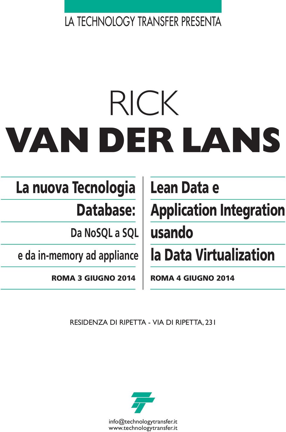 usando la Data Virtualization ROMA 3 GIUGNO 2014 ROMA 4 GIUGNO 2014 RESIDENZA DI