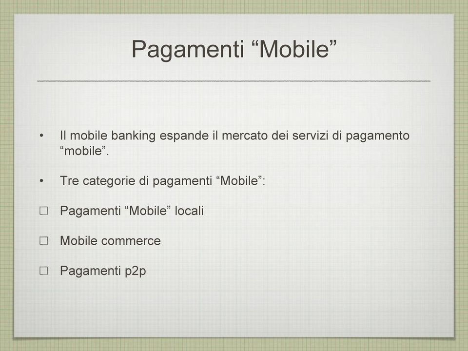 Tre categorie di pagamenti Mobile :