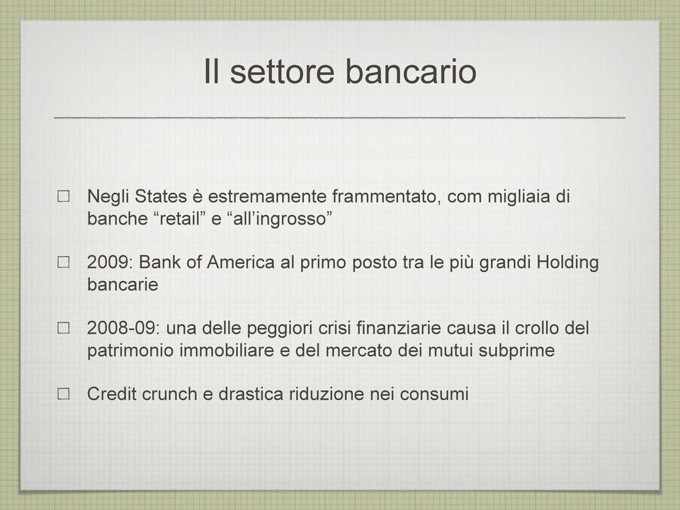 bancarie 2008-09: una delle peggiori crisi finanziarie causa il crollo del patrimonio