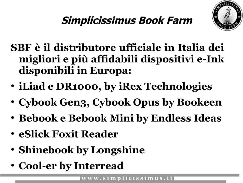 DR1000, by irex Technologies Cybook Gen3, Cybook Opus by Bookeen Bebook e