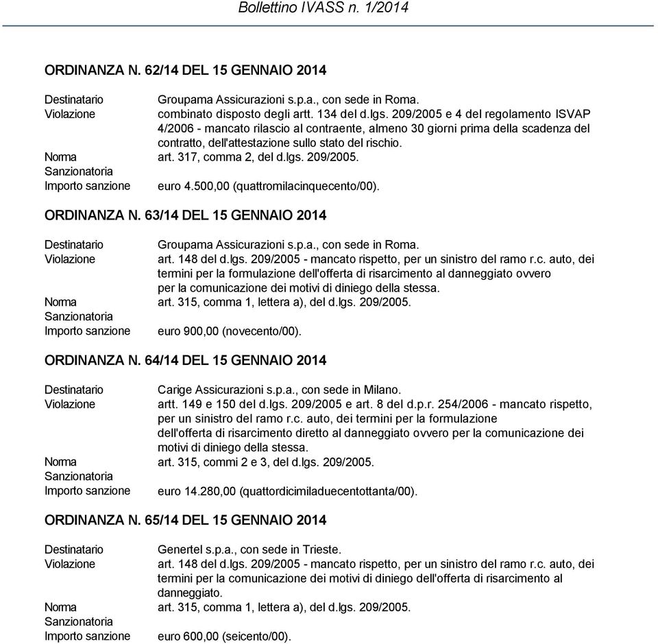 63/14 DEL 15 GENNAIO 2014 Groupama Assicurazioni s.p.a., con sede in Roma.