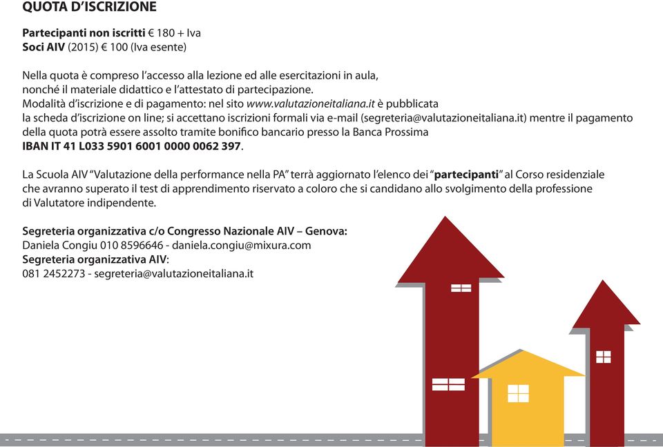 it è pubblicata la scheda d iscrizione on line; si accettano iscrizioni formali via e-mail (segreteria@valutazioneitaliana.