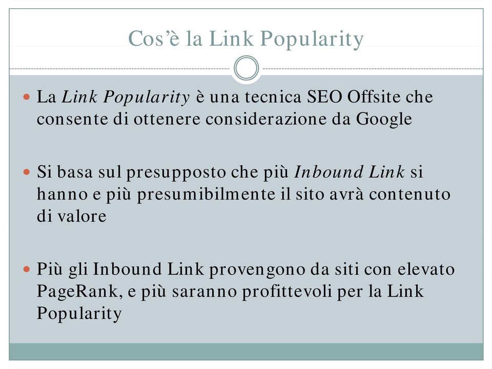 hanno e più presumibilmente il sito avrà contenuto di valore Più gli Inbound Link