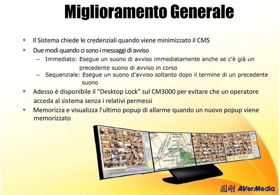 suono d'avviso soltanto dopo il termine di un precedente suono Adesso è disponibile il "Desktop Lock" sul CM3000 per evitare che un