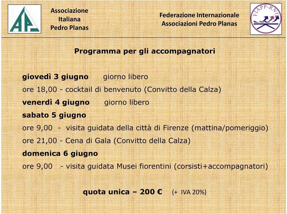 guidata della città di Firenze(mattina/pomeriggio) ore21,00-cenadigala(convittodellacalza) domenica