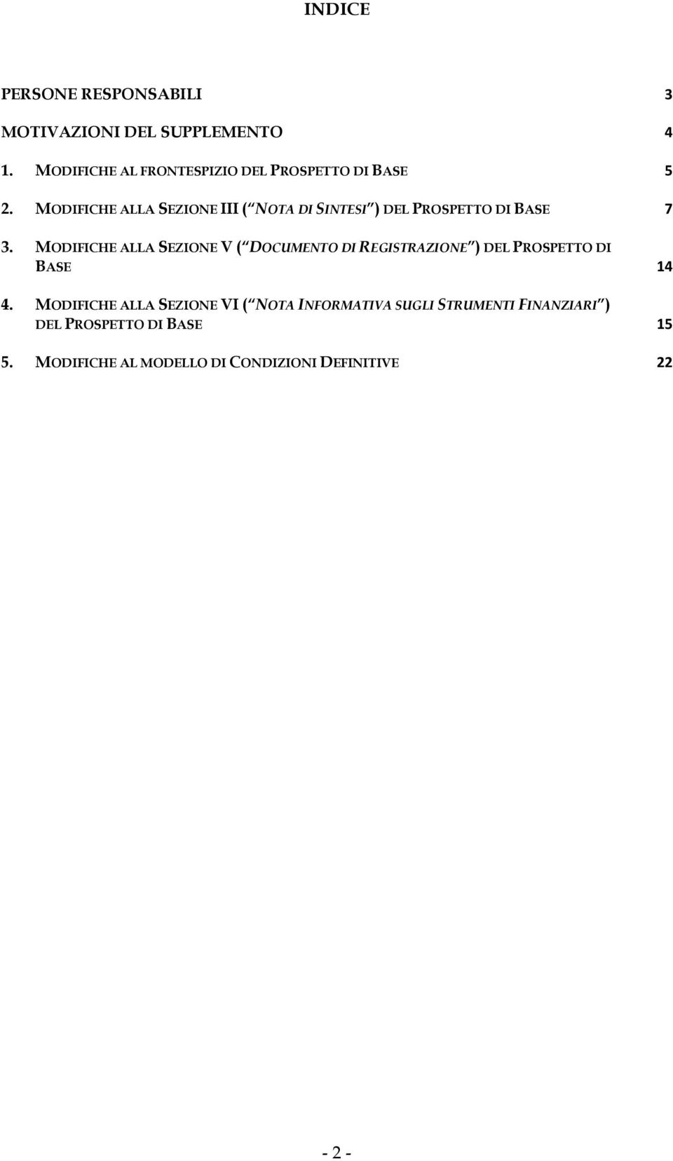 MODIFICHE ALLA SEZIONE III ( NOTA DI SINTESI ) DEL PROSPETTO DI BASE 7 3.