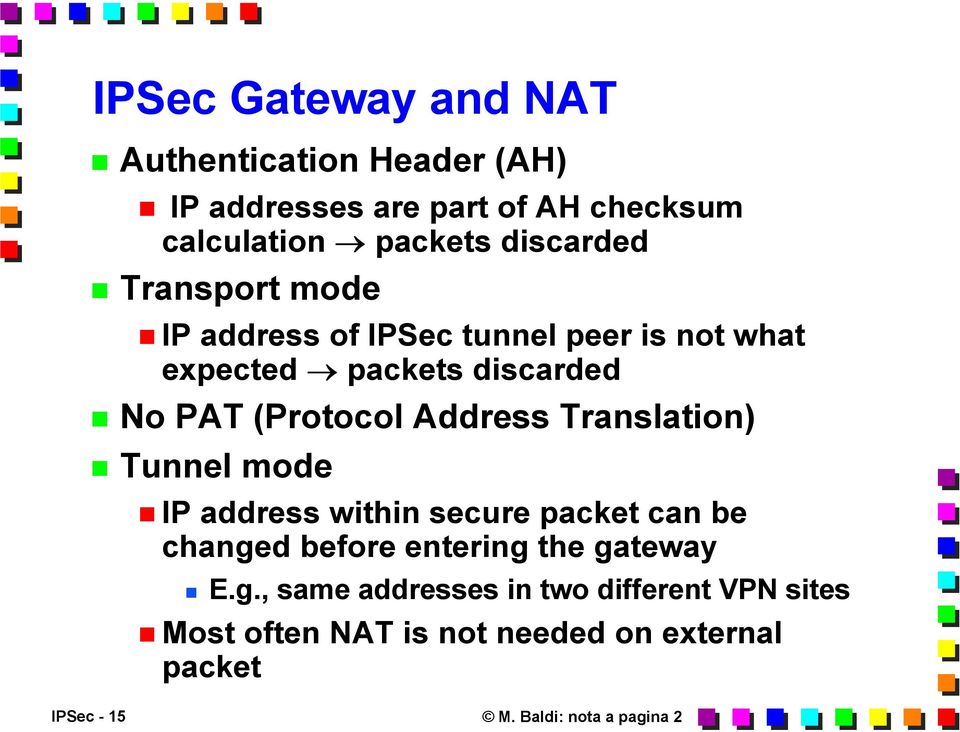 Address Translation) Tunnel mode IP address within secure packet can be change