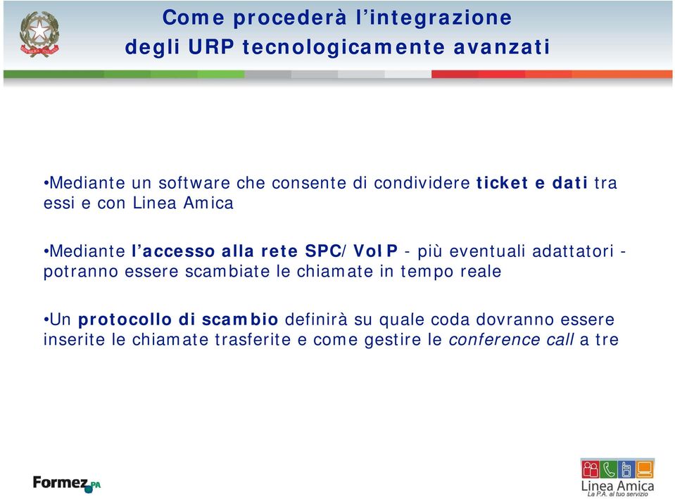 adattatori - potranno essere scambiate le chiamate in tempo reale U t ll di bi d fi i à l d d Un protocollo