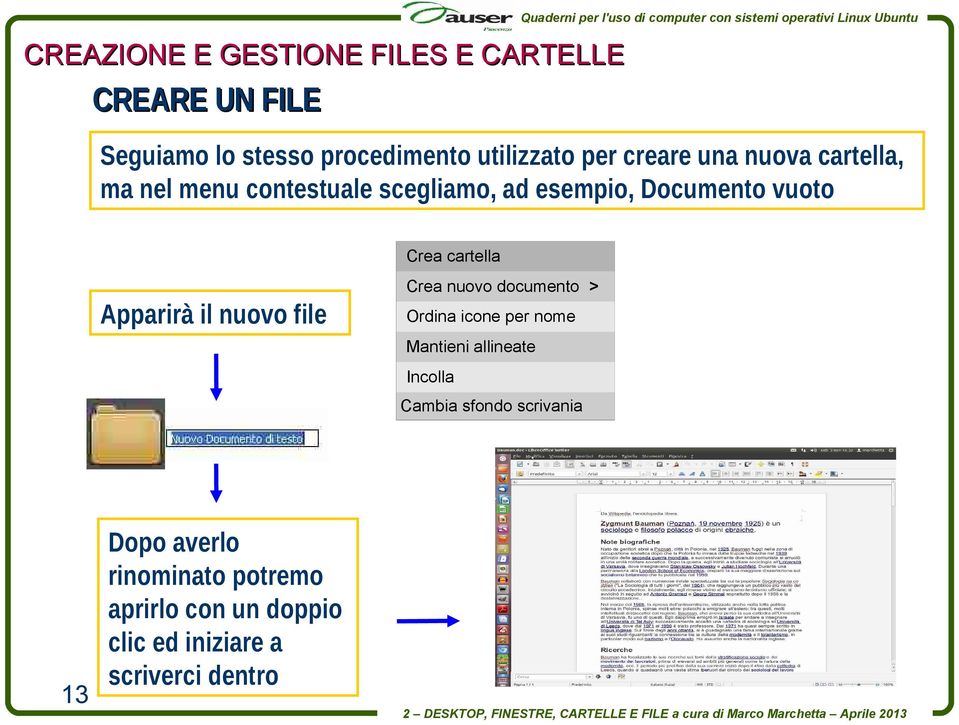 file Crea nuovo documento > Ordina icone per nome Mantieni allineate Incolla Cambia sfondo