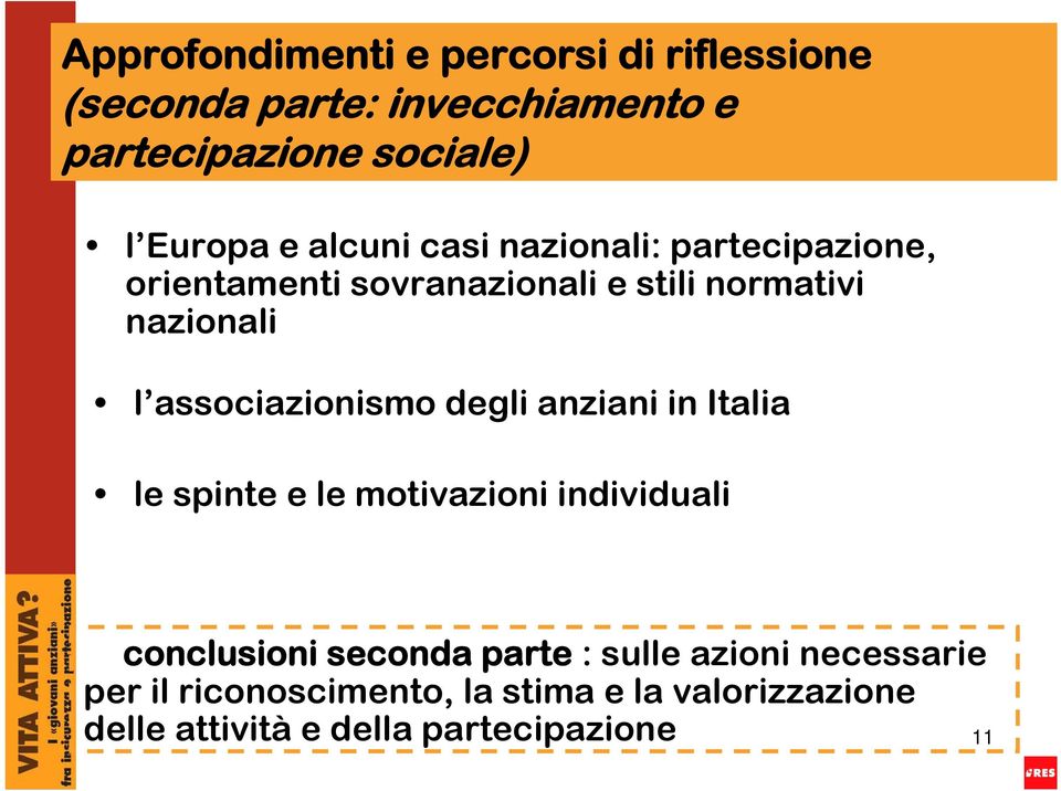 associazionismo degli anziani in Italia le spinte e le motivazioni individuali conclusioni seconda parte :