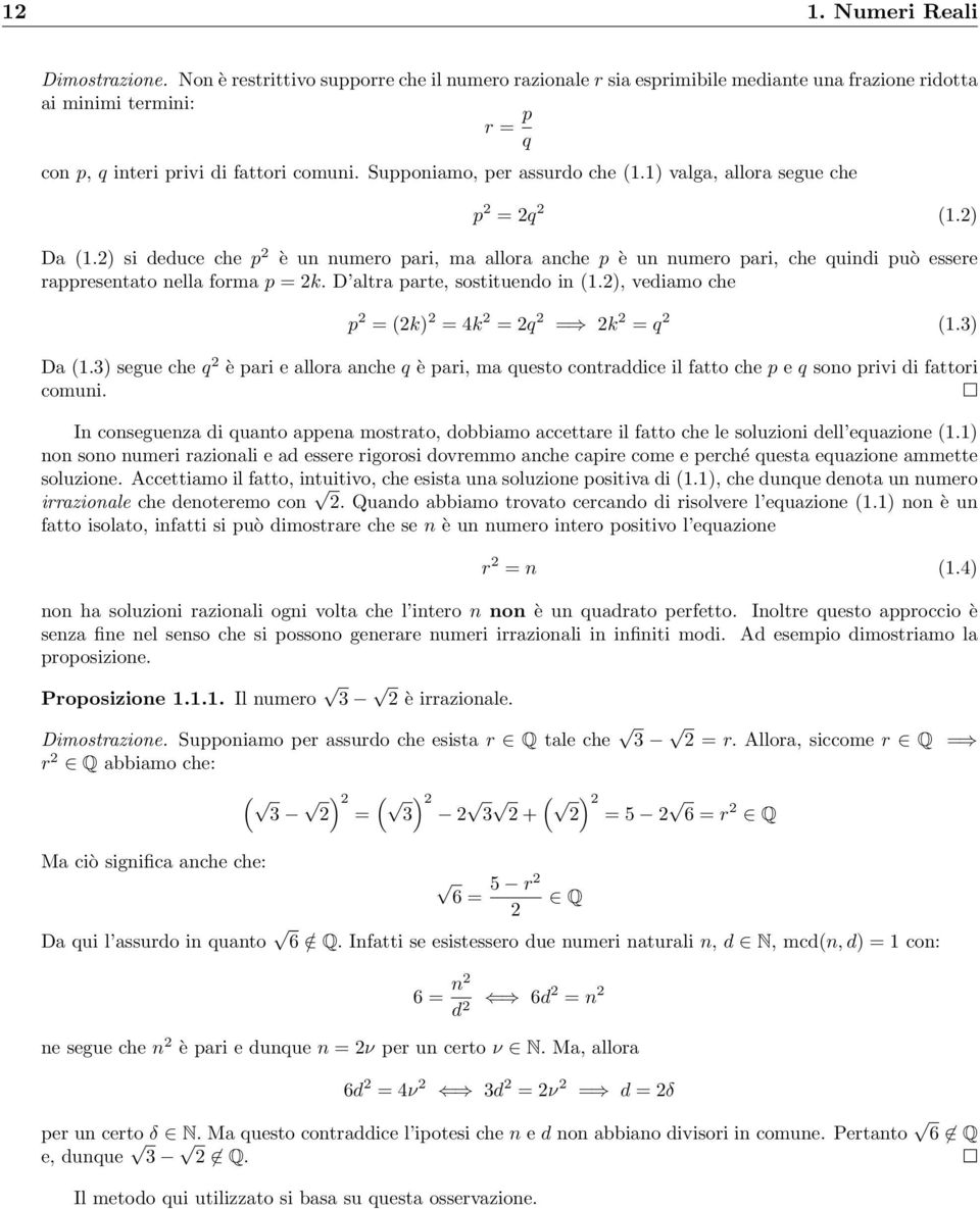 D altra parte, sostituedo i.), vediamo che p = k) = 4k = q = k = q.3) Da.3) segue che q è pari e allora ache q è pari, ma questo cotraddice il fatto che p e q soo privi di fattori comui.