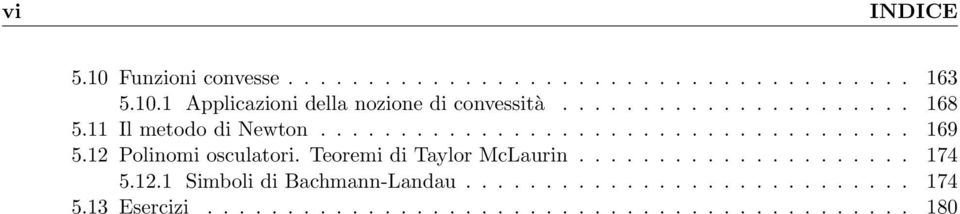 Poliomi osculatori. Teoremi di Taylor McLauri..................... 74 5.. Simboli di Bachma-Ladau.