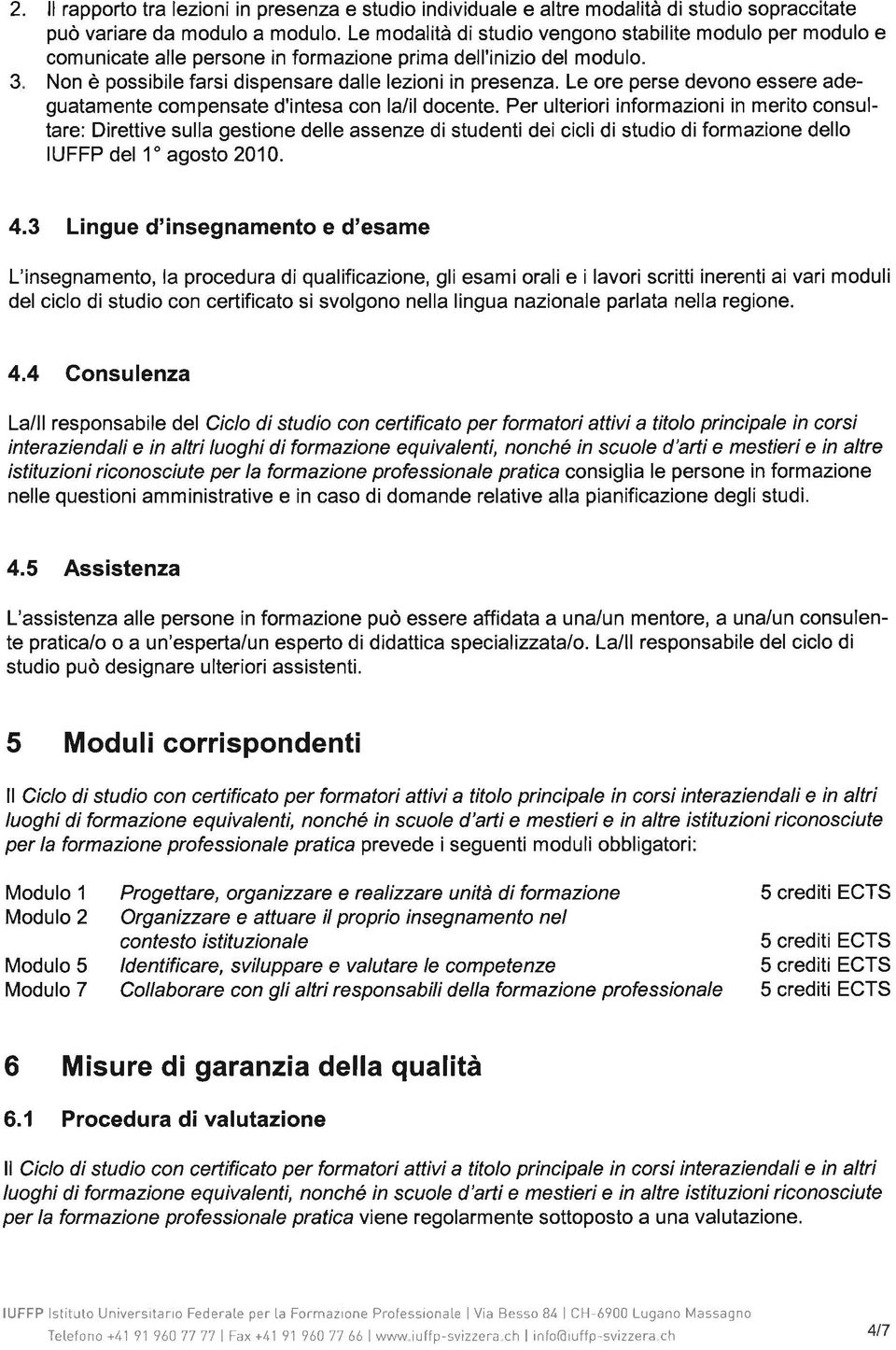 Le ore perse devono essere adeguatamente compensate d'intesa con lalil docente.