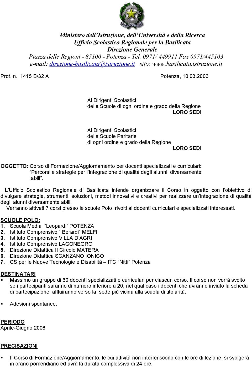 e-mail: direzione-basilicata@istruzione.it sito: www.basilicata.istruzione.it Prot. n. 1415 B/32 A Potenza, 10.03.