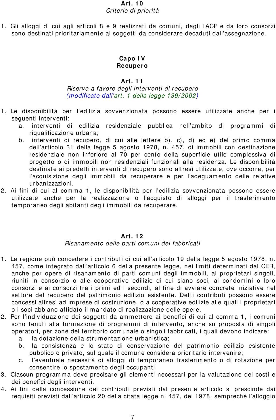 11 Riserva a favore degli interventi di recupero (modificato dall art. 1 della legge 139/2002) 1.