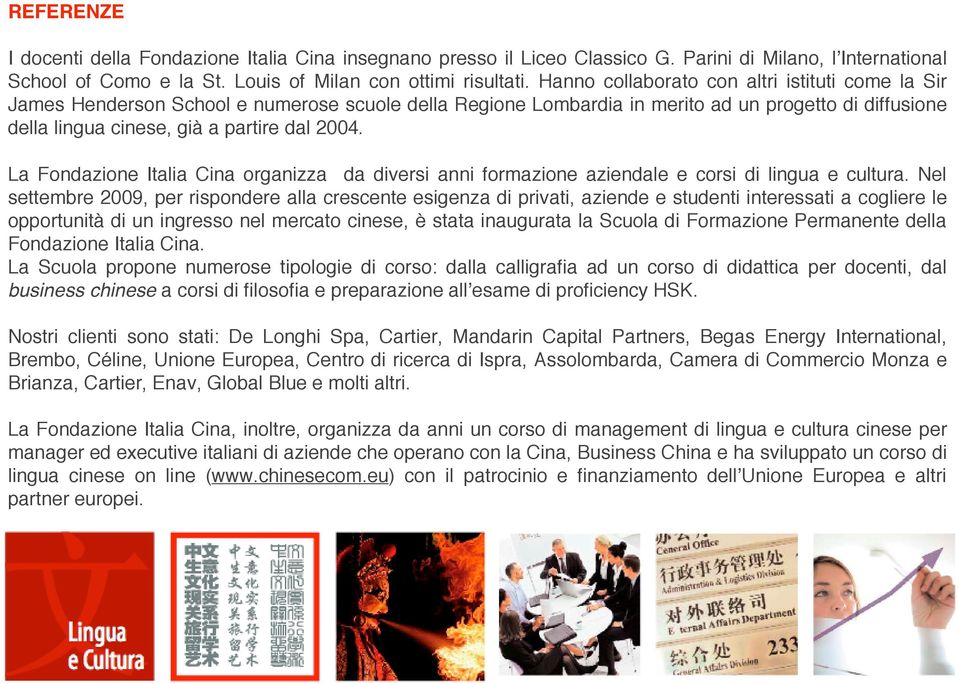 La Fondazione Italia Cina organizza da diversi anni formazione aziendale e corsi di lingua e cultura.