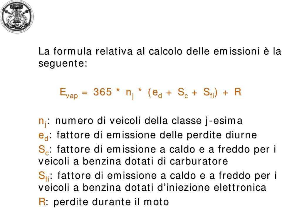 fattore di emissione a caldo e a freddo per i veicoli a benzina dotati di carburatore S fi : fattore di