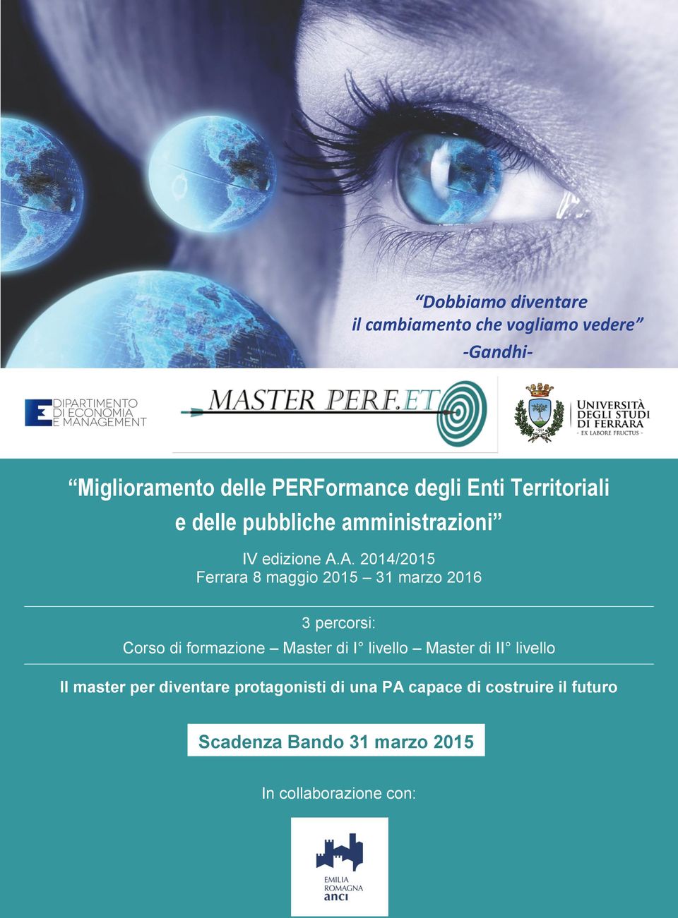 A. 2014/2015 Ferrara 8 maggio 2015 31 marzo 2016 3 percorsi: Corso di formazione Master di I livello