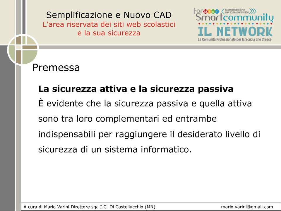 loro complementari ed entrambe indispensabili per