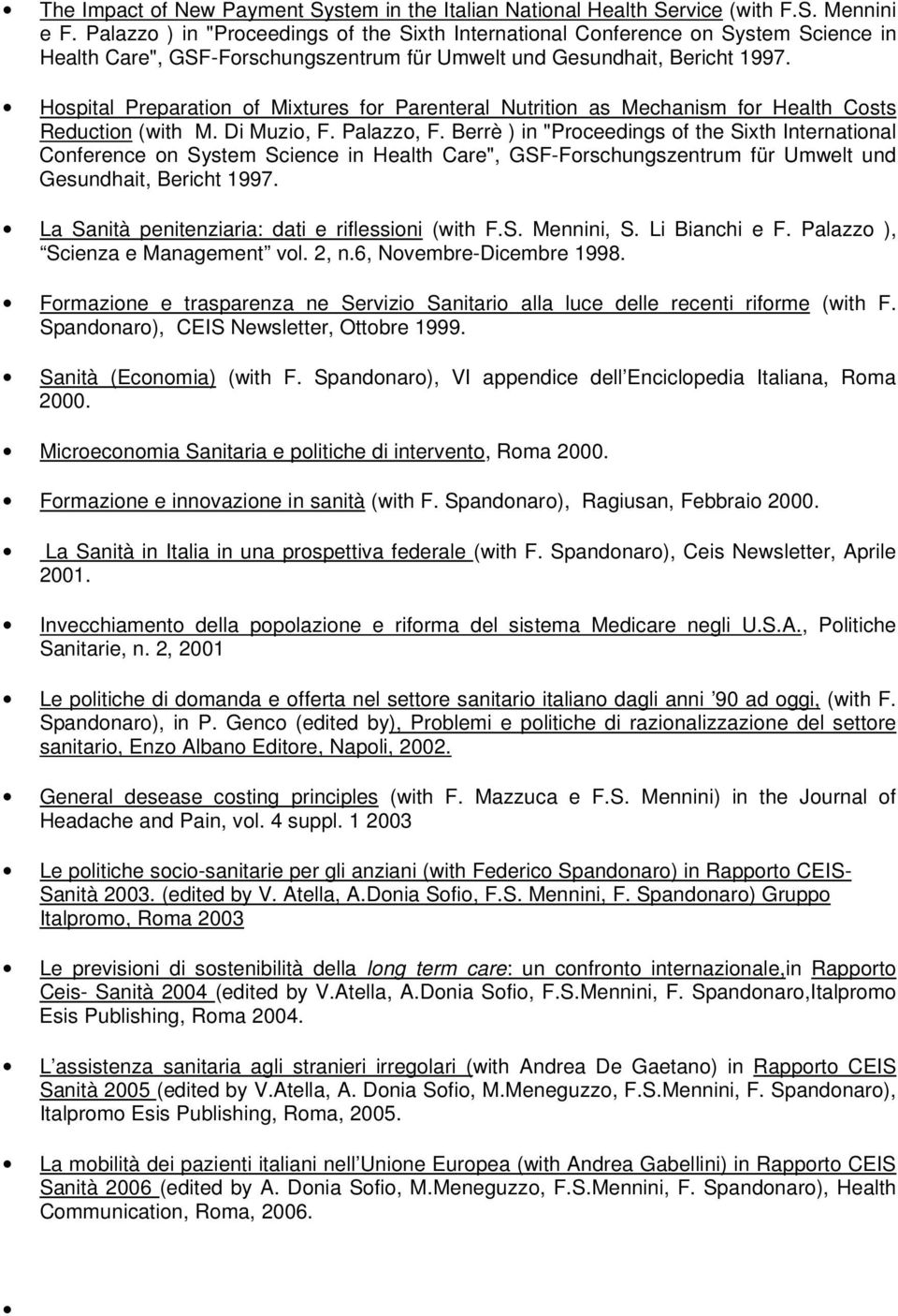 Hospital Preparation of Mixtures for Parenteral Nutrition as Mechanism for Health Costs Reduction (with M. Di Muzio, F. Palazzo, F.